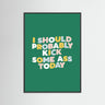 Kick Some Ass Today
