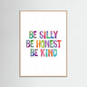 Be Silly Be Honest Be Kind