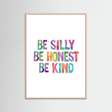 Be Silly Be Honest Be Kind