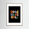 Good Vibes Only