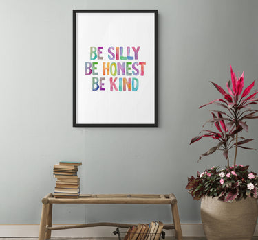 Be Silly Be Honest Be Kind