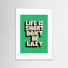 Don't Be Lazy