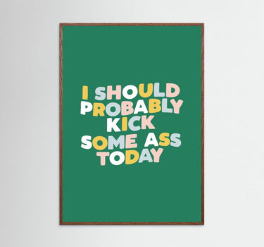 Kick Some Ass Today